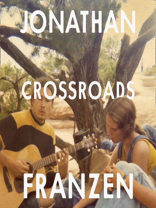 Title details for Crossroads by Jonathan Franzen - Available